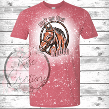 Load image into Gallery viewer, Ain't my first rodeo Bleached Tshirt - RoseCreationsLLC