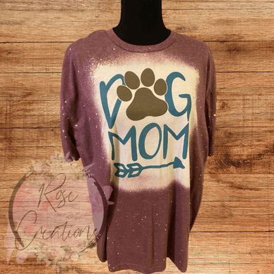 Dog Mom Bleached Tshirt - RoseCreationsLLC