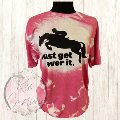 Just Get Over It Scrunched Tshirt - RoseCreationsLLC