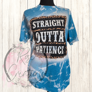 Straight Outta Patience Scrunched Tshirt - RoseCreationsLLC