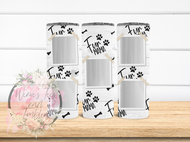 Fur Mama Photo Tumbler - Weaves Tees and Tumblers